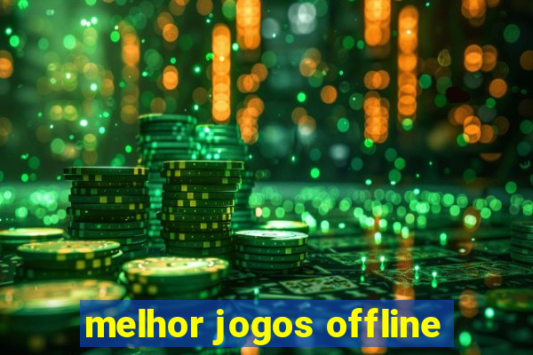 melhor jogos offline